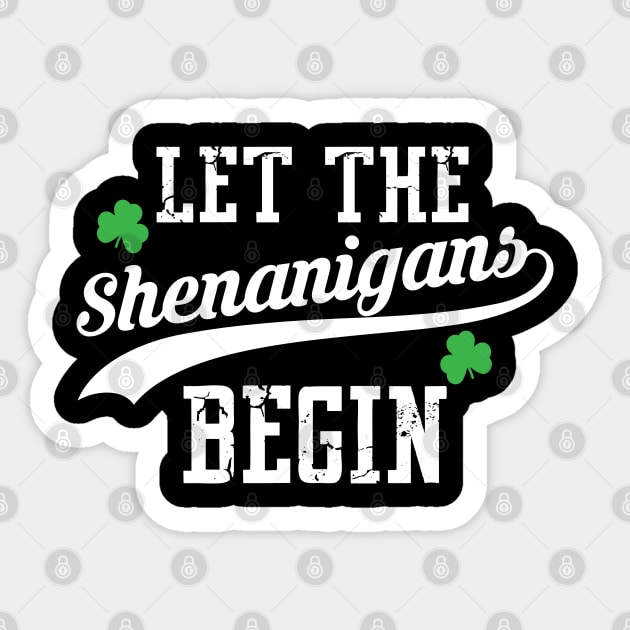 Let The Shenanigans Begin Sticker by jverdi28